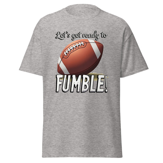Funny football unisex sports t-shirt featuring a graphic of a football and the text Let's get ready to FUMBLE