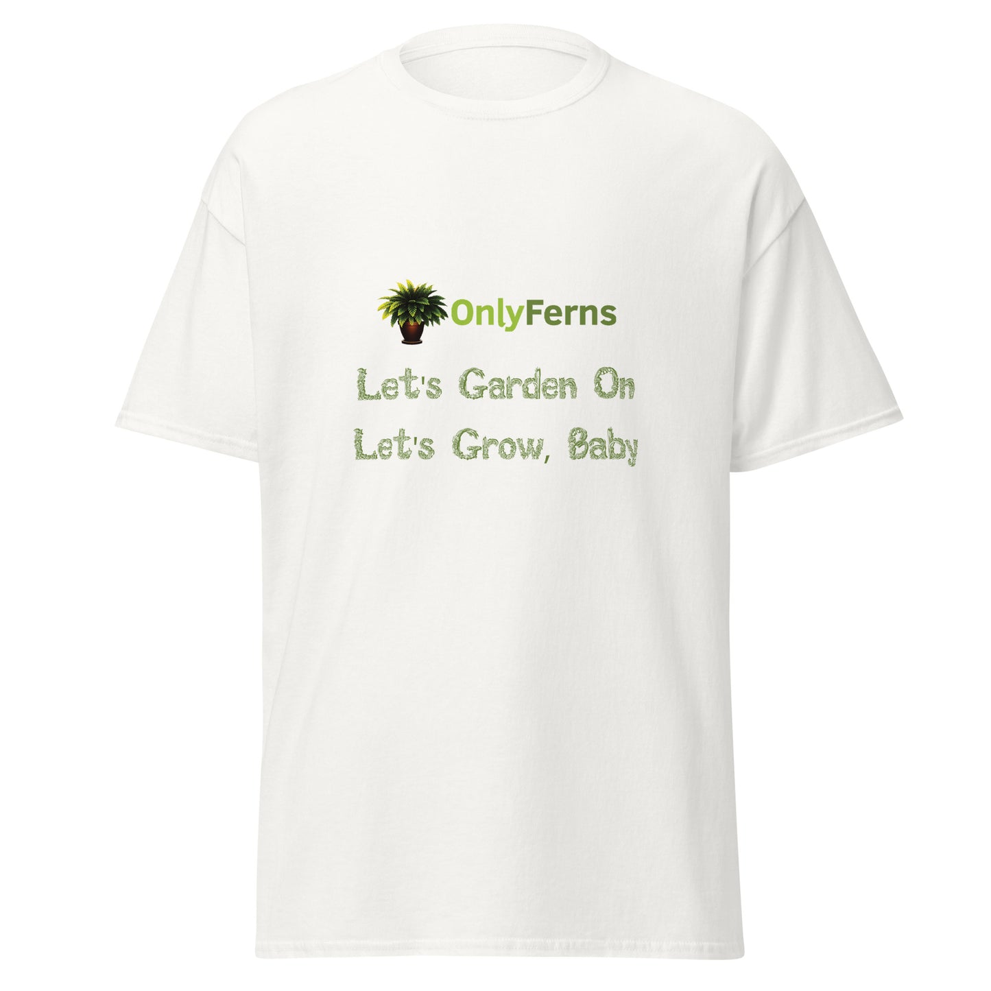 Only Ferns Logo Parody Unisex T-Shirt for Plant Lovers white shirt with green plant graphic and gardening text